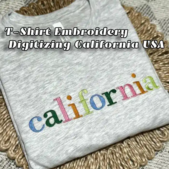 T-Shirt Embroidery Digitizing California USA